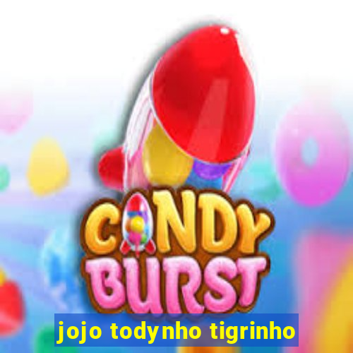 jojo todynho tigrinho